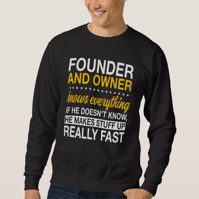 Founder And Owner Organizer Initiator Creator Esta Sweatshirt (Front)