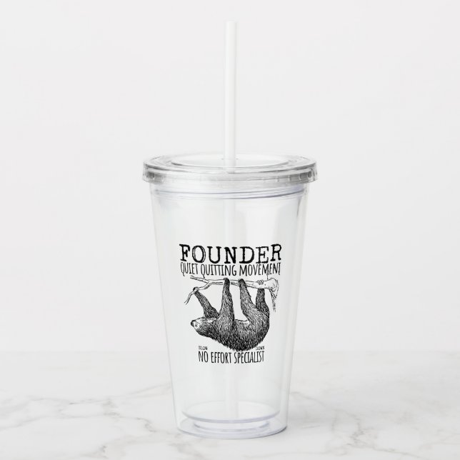 Founder Quiet Quitting Movement Cute Sloth Acrylic Tumbler (Front)