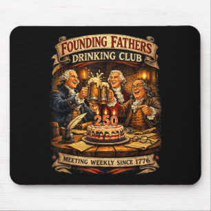Founding Fathers Drinking Club Funny Patriotic Mouse Pad
