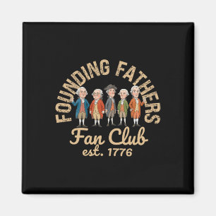 Founding Fathers Fan Club Funny History Teacher _1 Magnet
