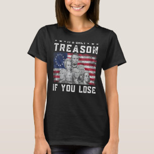 Founding Fathers It's Only Treason If You Lose 4th T-Shirt