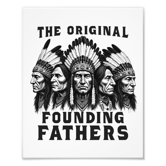 Founding Fathers Native American Indian Photo Print (Front)