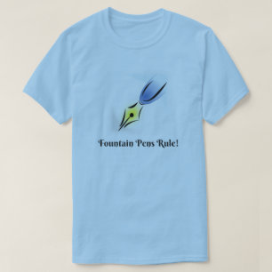 Fountain Pens and Nibs Rule T-Shirt