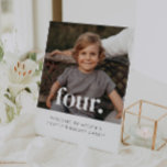 Four - 4th Birthday Photo Welcome Sign<br><div class="desc">A modern 4th Birthday Birthday Welcome Sign with space to add your own photo and the word 'four.' over the top. You can also change the 'four' to any other word,  name or number if you prefer.</div>