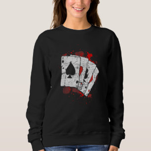 Four Aces Poker Playing Cards Casino Texas Holdem  Sweatshirt