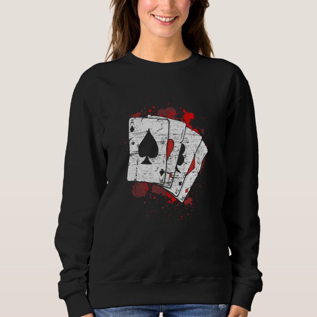 Four Aces Poker Playing Cards Casino Texas Holdem  Sweatshirt (Front)