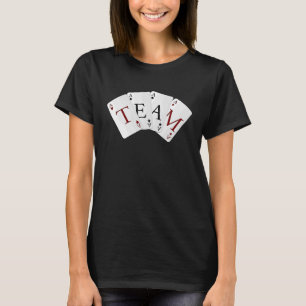 Four Asse Playing Cards Team Gamers Bridge Player  T-Shirt