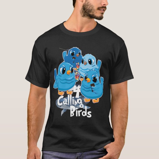 Four Calling Birds 12 Days Christmas Song Funny Gi T-Shirt (Front)
