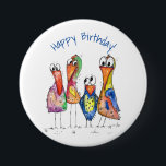 Four Cute Colourful Whimsical Birds 7.5 Cm Round Badge<br><div class="desc">This is an original mixed media painting of four whimsical birds.  The painting is watercolor embellished with ink and watercolor pencils.</div>
