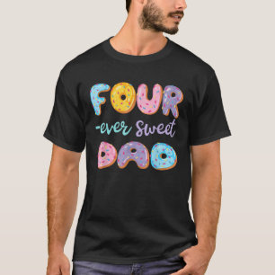 Four Ever Sweet Dad Doughnut Lover 4Th Birthday Ki T-Shirt