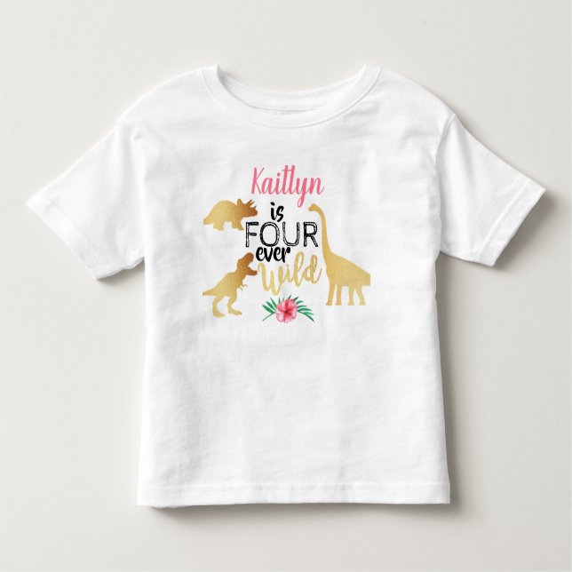 Four Ever Wild Dinosaur Girls 4th Birthday Toddler T-Shirt (Front)