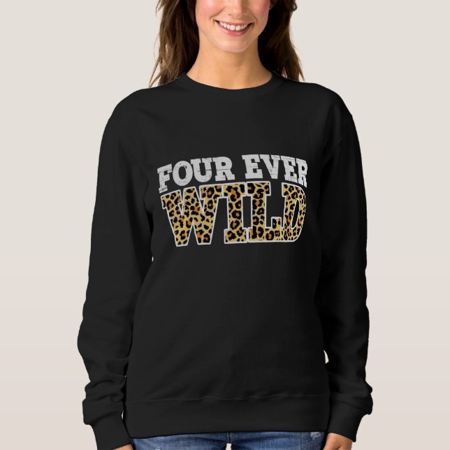 Four Ever Wild     Sweatshirt (Front)