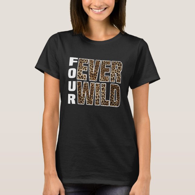 Four Ever Wild T-Shirt (Front)