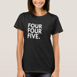 FOUR FOUR FIVE Area Code 445 Philadelphia PA Penns T-Shirt