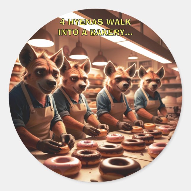 Four Hyenas Walk Into A Bakery... Classic Round Sticker (Front)