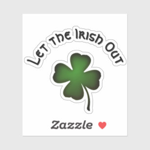 Four Leaf Clover Let the Irish Out on Green Custom