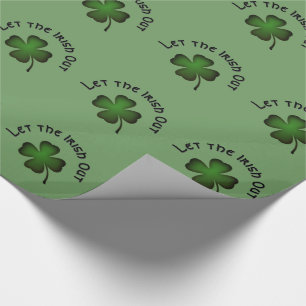Four Leaf Clover Let the Irish Out on Green Custom Wrapping Paper