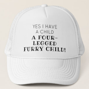 Four-legged Furry Child Funny Quote Trucker Hat