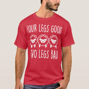 Four legs good two legs bad 1 T-Shirt