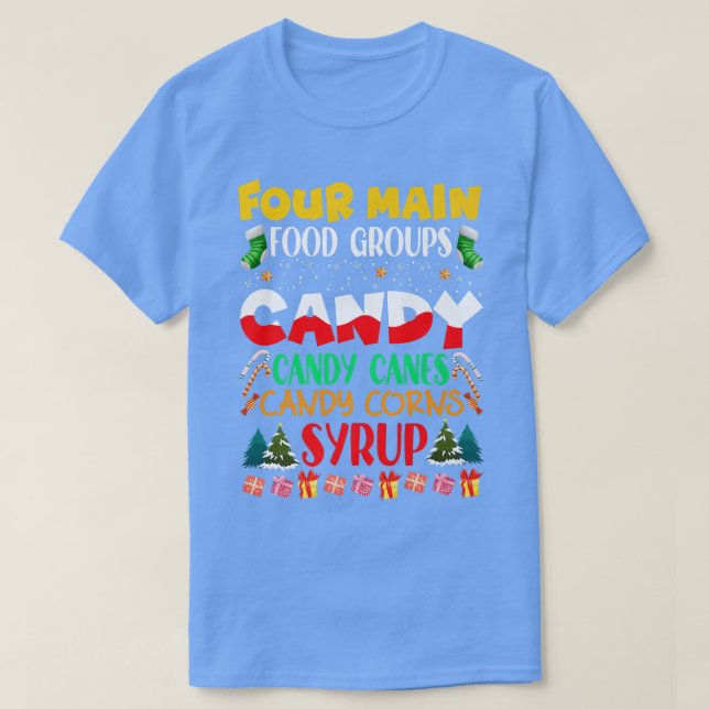 Four Main Food Groups Candy Candy Canes Candy Corn T-Shirt (Design Front)