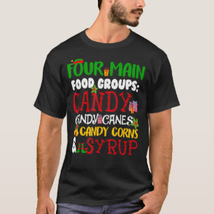 Four Main Food Groups Candy Canes Syrup Christmas T-Shirt