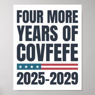 Four More Years Of Covfefe 2025-2029 Funny Trump P Poster