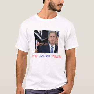 Four More Years T-Shirt