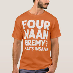 Four Naan Peep Show fan Design T-Shirt