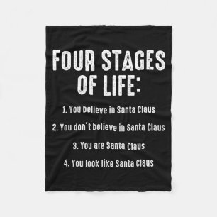 Four Stages Of Life You Believe In Santa Claus Chr Fleece Blanket