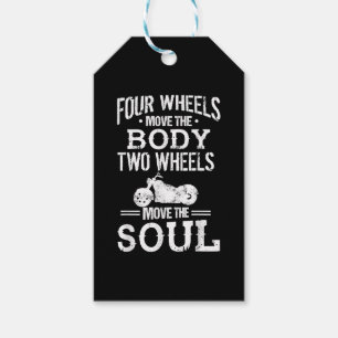 Four Wheels Move the Body Two Wheels Move the Soul Gift Tags