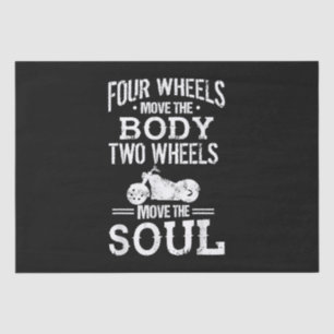 Four Wheels Move the Body Two Wheels Move the Soul Tissue Paper