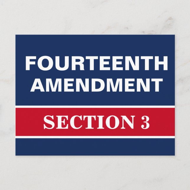Fourteenth Amendment Section 3 Constitution Postcard (Front)