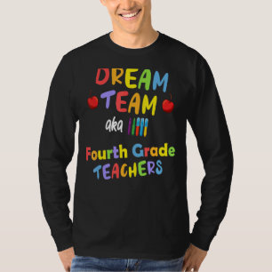Fourth 4th Grade Teacher Dream Team Back School Y T-Shirt