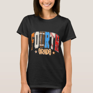 Fourth Grade Basketball Baseball Football Back To  T-Shirt