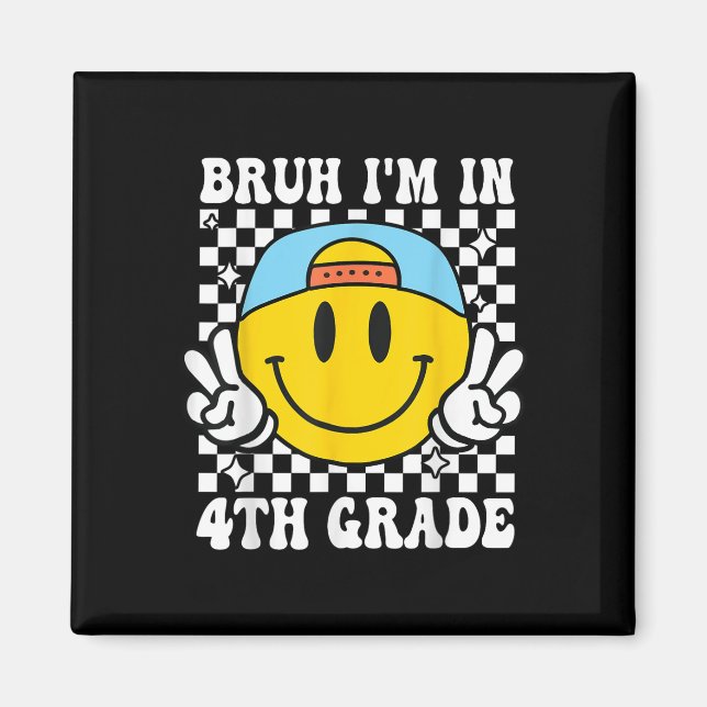 Fourth Grade Bruh I'm In 4th Grade Student Bac Magnet (Front)