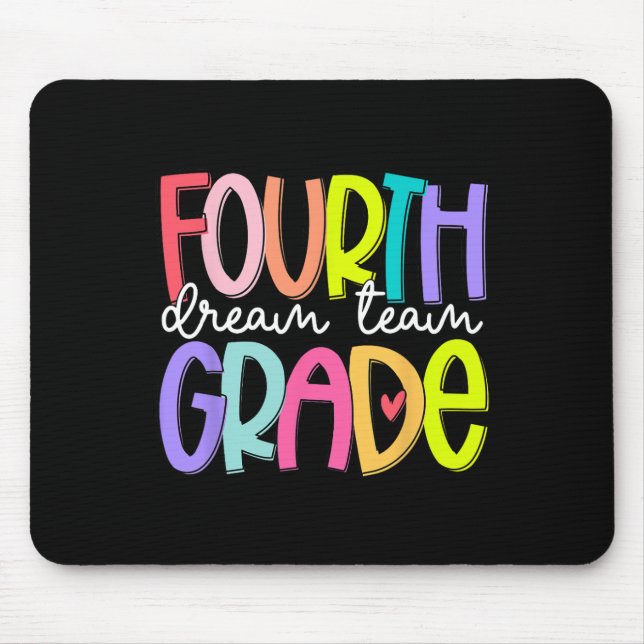 Fourth Grade Dream Team Ck To School 4th Grade Tea Mouse Pad (Front)