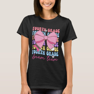 Fourth Grade Dream Team Teacher Bow Back To School T-Shirt