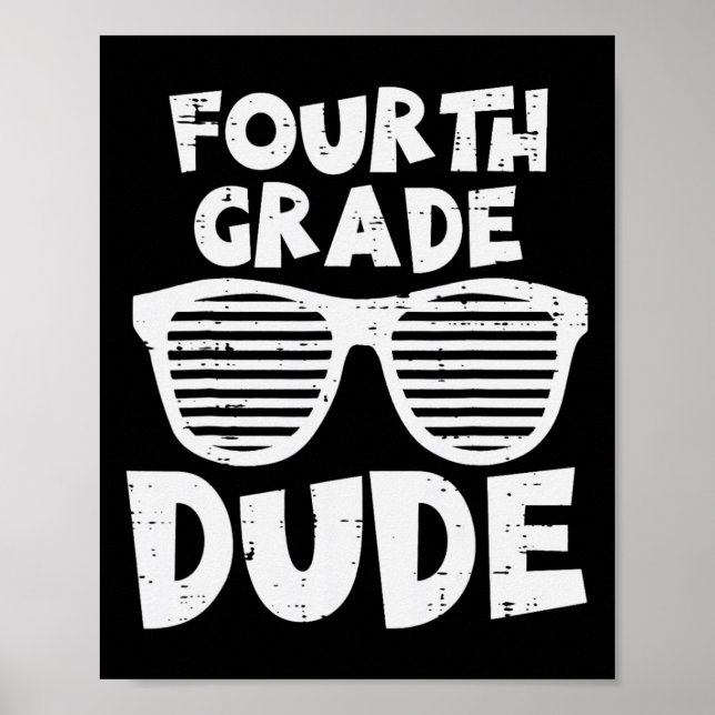 Fourth Grade Dude 4th Grade Teachers Students Byck Poster (Front)