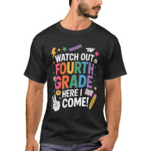 Fourth Grade Here I Come T-Shirt