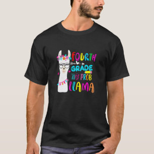 Fourth Grade No Prob Llama Teacher Student Back To T-Shirt