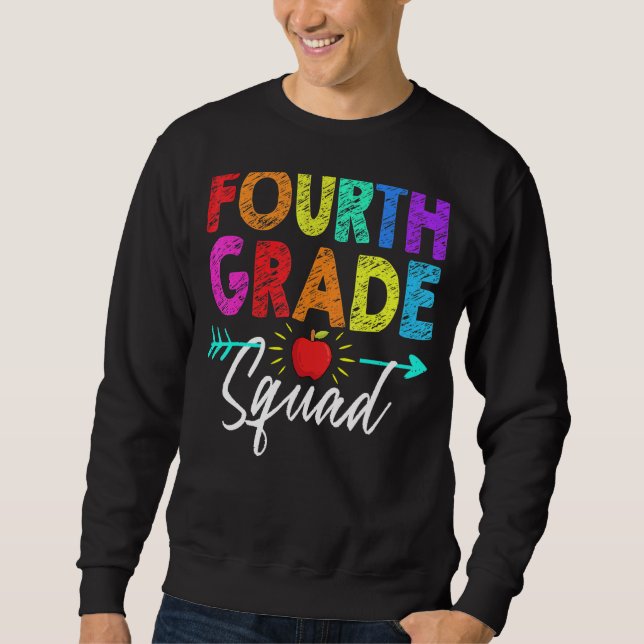 Fourth Grade Squad 4th Teacher Student Team Back T Sweatshirt (Front)