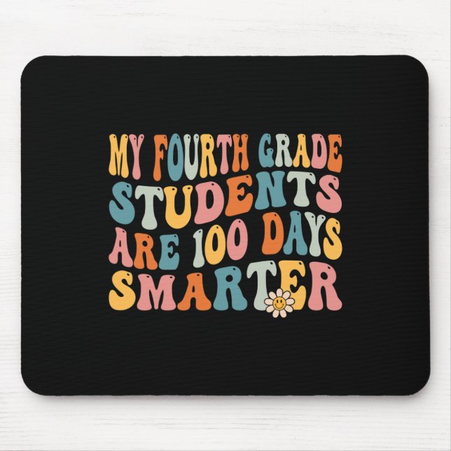 Fourth grade Teacher 100 Days Smarter 100th Day of Mouse Pad (Front)