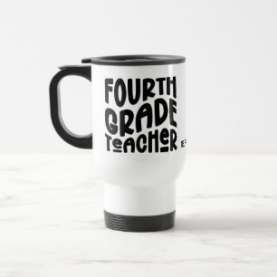 Fourth Grade Teacher Minimalist Black Text Travel Mug