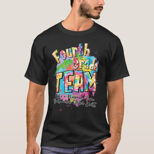 Fourth Grade Team Like A Normal Team But Much Cool T-Shirt (Front)