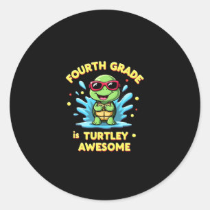 Fourth Grade Turtle-y Awesome First Day of Fourth  Classic Round Sticker