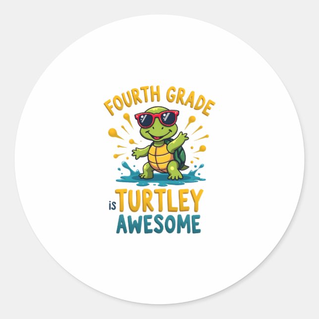 Fourth Grade Turtle-y Awesome First Day of Fourth  Classic Round Sticker (Front)
