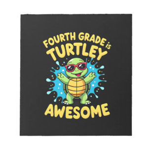 Fourth Grade Turtle-y Awesome First Day of Fourth Notepad
