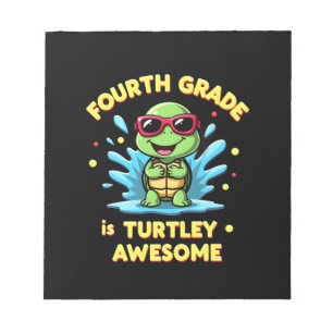 Fourth Grade Turtle-y Awesome First Day of Fourth Notepad