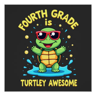 Fourth Grade Turtle-y Awesome First Day of Fourth  Poster