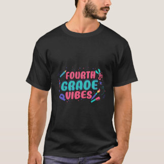 Fourth Grade Vibes 4Th Grade Kids Back To School T-Shirt